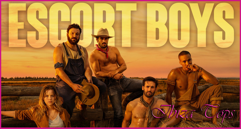 Escort Boys Las mejores series sobre Escorts y Prostitutas ibizatops Enero 2024